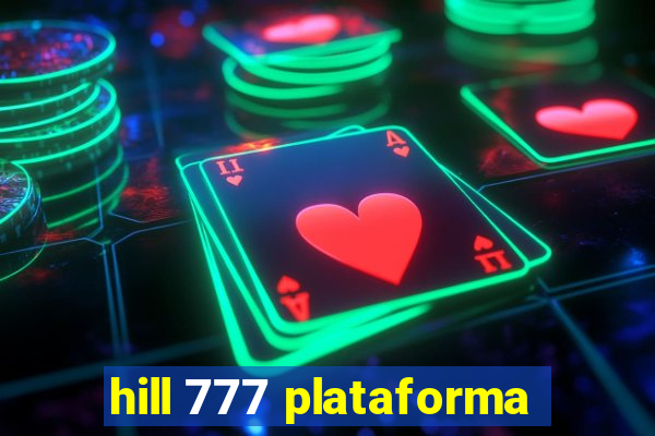 hill 777 plataforma